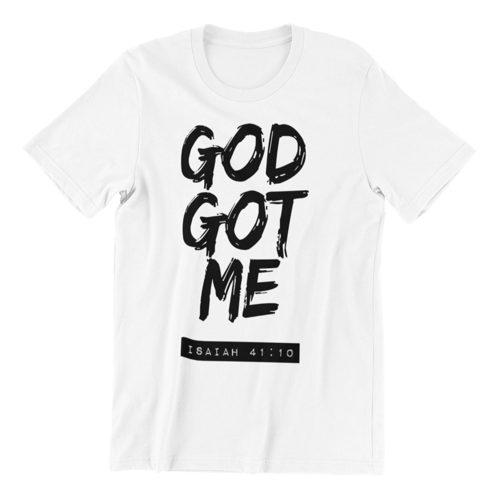 NEW Men/Women "God Got Me" Isaiah 41:10 | White T-Shirt | Size Large